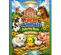 Farm Animals Coloring Book: 80 Fun, Easy & Cute Designs for Kids: Perfect Activity Book for Kids, Toddlers & Preschoolers - Over 80 Simple Outlines of ... Friends, and Cute Creatures to Color & Learn