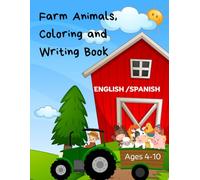 Farm Animals Coloring Book:: Bilingual (Spanish/English) coloring and writing book, suitable for learning or reinforcing farm animals vocabulary
