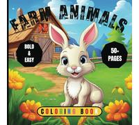 Farm Animals Coloring Book - Bold and Easy: 50+ Delightful Farm Animal Designs for Relaxation and Creative Fun for All Ages (The Bold and Easy Coloring Book Collection)