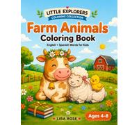 Farm Animals Coloring Book: Color, Learn, and Discover The Farm in English and Spanish! (LITTLE EXPLORERS COLORING COLLECTION)