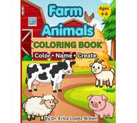 Farm Animals Coloring Book: Color • Name • Create (Color • Name • Create Coloring Books)