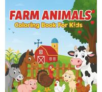 Farm Animals Coloring Book: Easy Farm-Themed Coloring Pages Featuring Cows, Horses, Chickens, Pigs, and More!