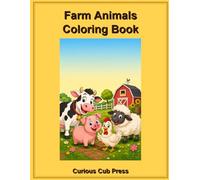 Farm Animals Coloring Book: Explore and Color 20 Amazing Animals on the Farm (Curious Cub Press Coloring Books)