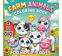 Farm Animals Coloring Book For Kids 2-5 Ages: Fun & Easy Animal Coloring Pages - Toddler Activity Book with Cat, Dog, Horses, Cows, Pigs, and many More