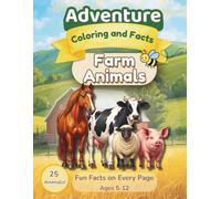Farm Animals Coloring Book for Kids: 25 Realistic Pages with Fun Facts | Adventure Coloring and Facts: Educational Coloring Pages for Boys and Girls ... & More | Coloring and Learning Activity Book