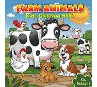 Farm Animals Coloring Book for Kids: 50+ Bold & Easy Coloring Pages. Large Print Illustrations of Farm Animals, Birds, and Exotic Animals.