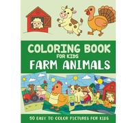Farm Animals Coloring Book for Kids: 50 Easy to Color Pictures for Kids