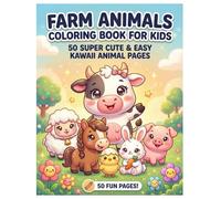 Farm Animals Coloring Book for Kids: 50 Super Cute & Easy Kawaii Animal Pages