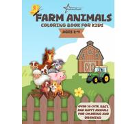 Farm Animals Coloring Book for Kids Ages 2-4: Over 30 Cute, Easy, and Happy Animals for Coloring and Drawing