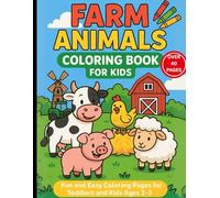 Farm Animals Coloring Book for Kids Ages 2-5: Fun and Easy Coloring, Learning & Activity Pages with Cows, Pigs, Ducks, and More! Perfect for Toddlers and Preschoolers