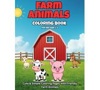 Farm Animals Coloring Book for Kids Ages 3-5: Cute & Simple Coloring Pages with Friendly Farm Animals