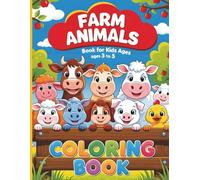 Farm Animals Coloring Book for Kids Ages 3-5: My First Farm Animal Coloring Pages with Simple and Cute Designs for Toddlers and Preschoolers