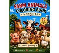 Farm Animals Coloring Book for Kids Ages 3-6: 30 Easy and Fun Farm Animal Coloring Pages for Toddlers, Preschoolers, Boys and Girls