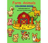Farm Animals Coloring Book for Kids Ages 3-6: Big & Easy Coloring Pages for Toddlers and Preschoolers: Fun and Simple Farm Animal Designs for Early Learners