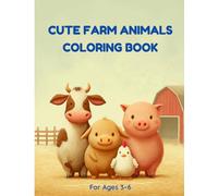 Farm Animals Coloring Book for Kids Ages 3-6: Easy and Fun Coloring Pages for Toddlers and Preschoolers with Simple Farm Animal Designs