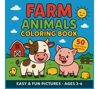 Farm Animals Coloring Book for Kids Ages 3-6: Easy and Fun Pictures of Cows, Pigs, Horses, and More Cute & Simple Designs for Toddlers and ... (Cute & Fun Coloring For Little Hands)