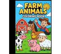 Farm Animals Coloring Book for Kids Ages 3-7: Fun & Easy Farmyard Coloring Pages