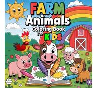 Farm Animals Coloring Book for Kids ages 3-8: Animals Activity Book For Kids, A Farm Animal Coloring Adventure Includes Cows, Buffaloes, Horses, ... Geese... Coloring Book For Kids 3-8 ages