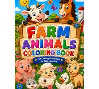 Farm Animals Coloring Book for Kids Ages 3-8: Cute Farm Animal Coloring Pages, Mazes, Count-and-Learn Activities, and Fun Educational Games for Boys and Girls