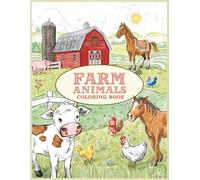Farm Animals Coloring Book for Kids Ages 3-8: Fun and Educational Coloring Pages for Early Learning: Farm Adventure