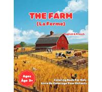 Farm Animals Coloring Book for Kids Ages 3+ | Livre de Coloriage des Animaux de la Ferme pour Enfants 3+ | Bilingual French-English