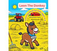 Farm Animals Coloring Book for Kids Ages 4-6 | Leon the Donkey Adventure: Easy and Fun Coloring Pages with Farm Animals, Simple Designs for Preschool and Early Learning Activities
