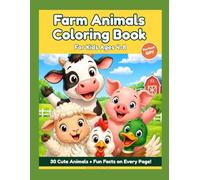 Farm Animals Coloring Book for Kids Ages 4-8: 30 Cute Barnyard Friends to Color with Fun Facts on Every Page - Cows, Pigs, Horses, Sheep, Ducks and More!