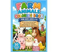 Farm Animals Coloring Book for Kids Ages 4-8: 50 Fun & Easy Coloring Pages with Cute Farm Animals, Simple Designs for Young Kids | Learn About Animals while Coloring