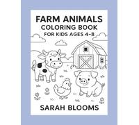 Farm Animals Coloring Book for Kids ages 4-8: A delightful collection of cute farm animals and barnyard scenes created just for young artists/25 fun ... page behind it/50 total pages inside the book