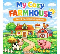 Farm Animals Coloring Book for Kids Ages 4-8: Cute and Easy Farm Animal, Tractor and Barn Coloring Pages with Big Simple Designs