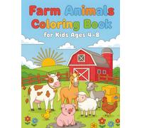 Farm Animals Coloring Book for Kids Ages 4-8: Down on the Farm: 55 Fun Farm Animal Coloring Pages for Young Artists!