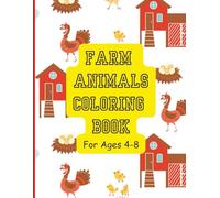 Farm Animals Coloring Book for Kids Ages 4-8: Fun and Easy Big Animal Coloring Pages for Toddlers, Preschoolers & Children - 30 Cute Farm Friends Pictures for Boys & Girls