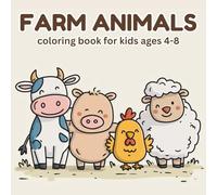 Farm Animals Coloring Book for Kids Ages 4-8: Simple and Adorable Farm Animals to Color and Enjoy