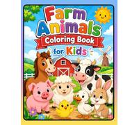 Farm Animals Coloring Book for Kids: Cute & Easy Farm Animal Coloring Pages for Toddlers and Kids Ages 3-8 Featuring Cows, Horses, Pigs, Sheep, Goats, Ducks, Rabbits & More