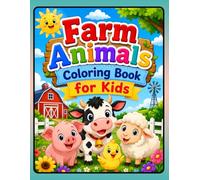 Farm Animals Coloring Book for Kids: Cute & Easy Farm Animal Coloring Pages for Toddlers and Kids Ages 3-8 Featuring Cows, Pigs, Sheep, Chickens, Horses & More