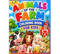 Farm Animals Coloring Book for Kids: Farm Animals Coloring Book for Kids Ages 3-8: Cute, Easy and Fun Barnyard Animals to Color