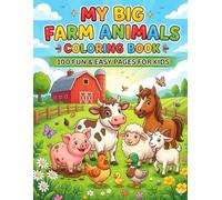 Farm Animals Coloring Book for Kids: Fun and Easy Barnyard Animal Pages for Toddlers and Preschool Children Ages 3 to 7: Fun and Easy Coloring Pages ... for Toddlers and Preschool Kids Ages 3 to 7