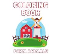 Farm Animals Coloring Book for Kids: Fun and Simple Coloring Pages for Toddlers and Preschoolers Ages 2-5