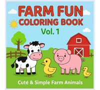 Farm Animals Coloring Book for Kids Simple & Adorable Designs of Cows, Pigs, Horses, Chickens and More - Big Pictures for Toddlers, Preschool and ... Little Ones - Perfect Gift for Boys and Girls