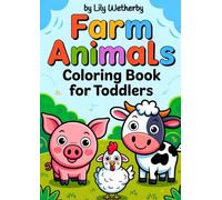 Farm Animals Coloring Book for Toddlers: 40 Adorable, Cute, Simple Illustrations with Bold Lines!