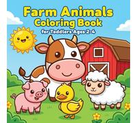 Farm Animals Coloring Book for Toddlers Ages 2-4: Big and Easy Coloring Pages for Little Kids | Cute Farm Animals for Boys and Girls