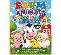 Farm Animals Coloring Book for Toddlers Ages 2-4: Fun and Easy Farm Coloring Pages for Boys and Girls | Simple Big Designs for Early Learning