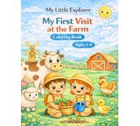 Farm Animals Coloring Book for Toddlers Ages 2-4: My Little Explorer | My First Visit at the Farm | Cute & Easy Coloring Pages for Preschool Kids