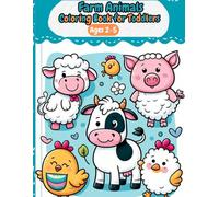 Farm Animals Coloring Book for Toddlers Ages 2-5: Big and Simple Coloring Pages with Cute Farm Animals for Little Hands