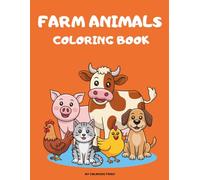 FARM ANIMALS coloring book: For Toddlers and Kids Ages 2-4: 20 Cute and Simple Farmyard Designs with Cows, Pigs, Horses and More (My First Animal Kingdom)