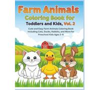 Farm Animals Coloring Book for Toddlers and Kids, Vol. 2: Cute and Easy Farm Animals Coloring Book Including Cats, Ducks, Rabbits, and More for Preschool Kids Ages 2-6.