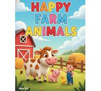 Farm Animals Coloring Book for Toddlers and Preschoolers Ages 3-6: Cute Barnyard Animal Pages: Big Simple Scenes for Little Farm Fans (Happy Little Learners Coloring Series)