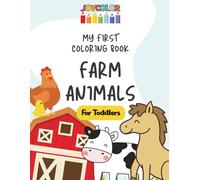 Farm Animals Coloring Book for Toddlers: My First Coloring Book - Fun & Easy Pages for Toddlers Ages 2-6 (JoyColor Coloring Books for Toddlers)