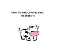 Farm Animals Coloring Book for Toddlers: Simple, Big Pictures for Ages 2-4