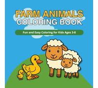 Farm Animals Coloring Book: Fun and Easy Coloring Book for Kids Ages 3-8 with Smiling Cows, Curious Horses, Silly Piglets and More!